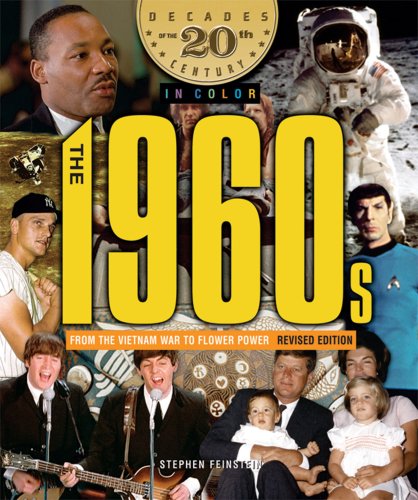 The 1960s from the Vietnam War to Flower Power (Decades of the 20th Century in Color) by Stephen Feinstein