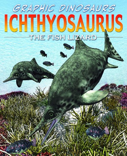 Ichthyosaurus: The Fish Lizard by Rob Shone