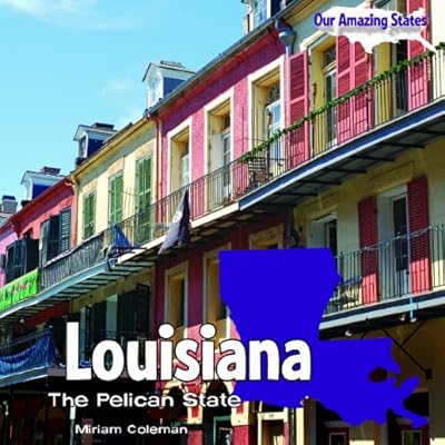 Louisiana: The Pelican State