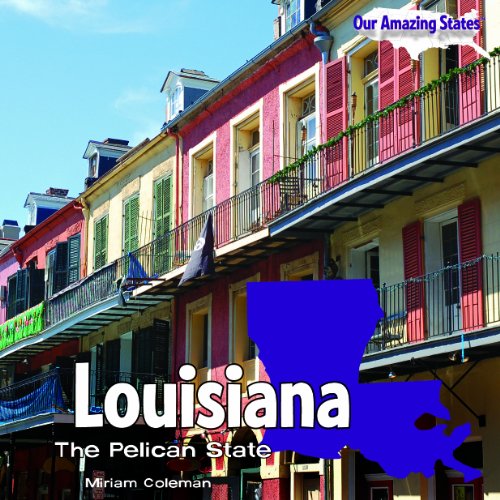 Louisiana: The Pelican State by Miriam Coleman