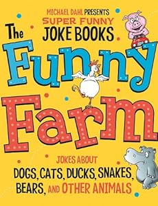 The Funny Farm: Jokes About Dogs, Cats, Ducks, Snakes, Bears, and Other Animals (Michael Dahl Presents Super Funny Joke Books)