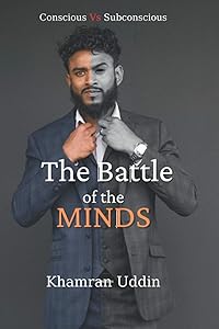 The Battle of the Minds by Khamran Uddin