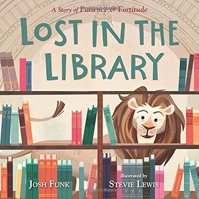 Lost in the Library: A Story of Patience & Fortitude