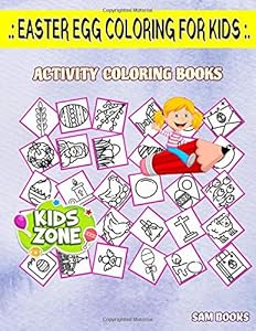 Easter Egg Coloring For Kids: Jesus, Garlands, Bell, Easter Egg, Rabbit, Flower, Bible, Candle For Ages Image Quiz Words Activity Coloring Book 40 Activity by Sam Books
