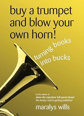 Buy a Trumpet and Blow Your Own Horn: Turning Books into Bucks