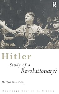 Hitler: Study of a Revolutionary? (Routledge Sources in History)