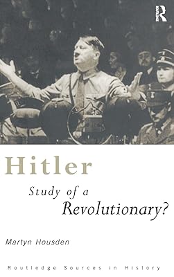 Hitler: Study of a Revolutionary? (Routledge Sources in History)