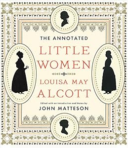 The Annotated Little Women by John Matteson
