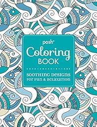 Posh Adult Coloring Book: Soothing Designs for Fun and Relaxation (Posh Coloring Books)