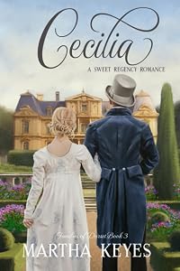 Cecilia: A Regency Romance (Families of Dorset) by Martha Keyes