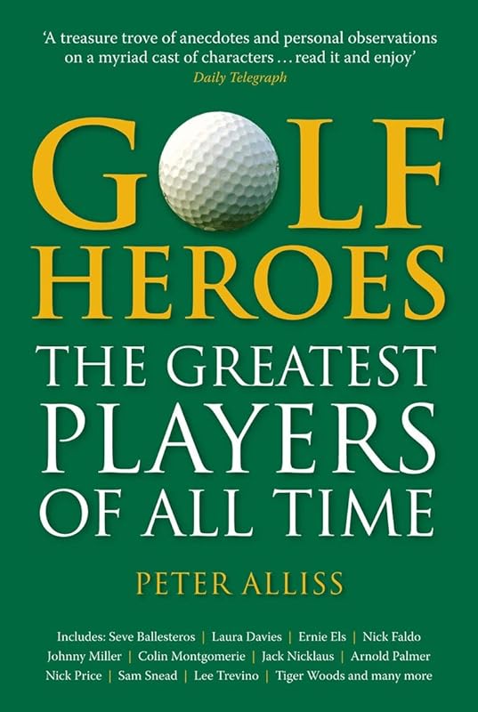 Golf Heroes: The Greatest Players of All Time by Peter Alliss