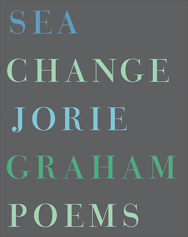 Sea Change: Poems by Jorie Graham