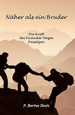 Näher als ein Bruder: Lüfte die Geheimnisse des "Einander-Weges" (German Edition)
