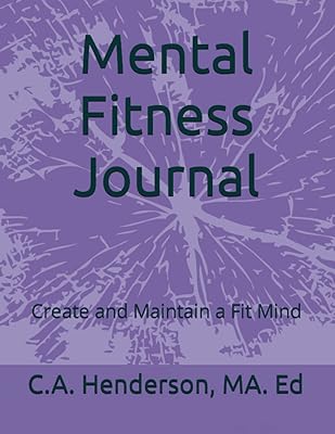 Mental Fitness Journal: Create and Maintain a Fit Mind