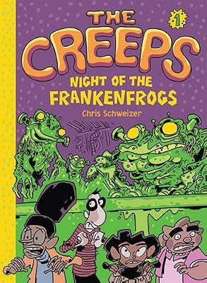 The Creeps: Book 1: Night of the Frankenfrogs