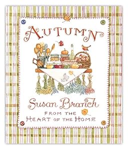 Autumn from the Heart of the Home, 10th Anniversary Edition by Susan Branch  (Author, Illustrator)