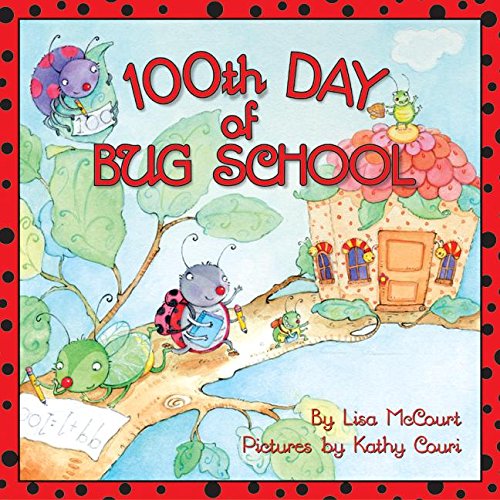 100th Day of Bug School by Lisa McCourt