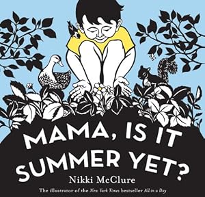 Mama, Is It Summer Yet? by Nikki McClure