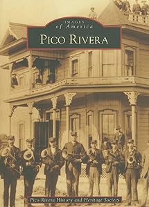 Pico Rivera (Images of America: California) by Pico Rivera History and Heritage Society