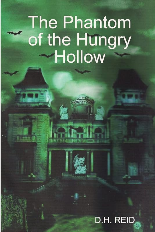 The Phantom of the Hungry Hollow by D.H. REID