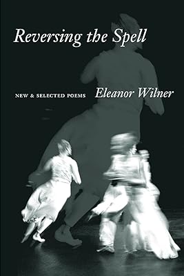Reversing the Spell: New & Selected Poems