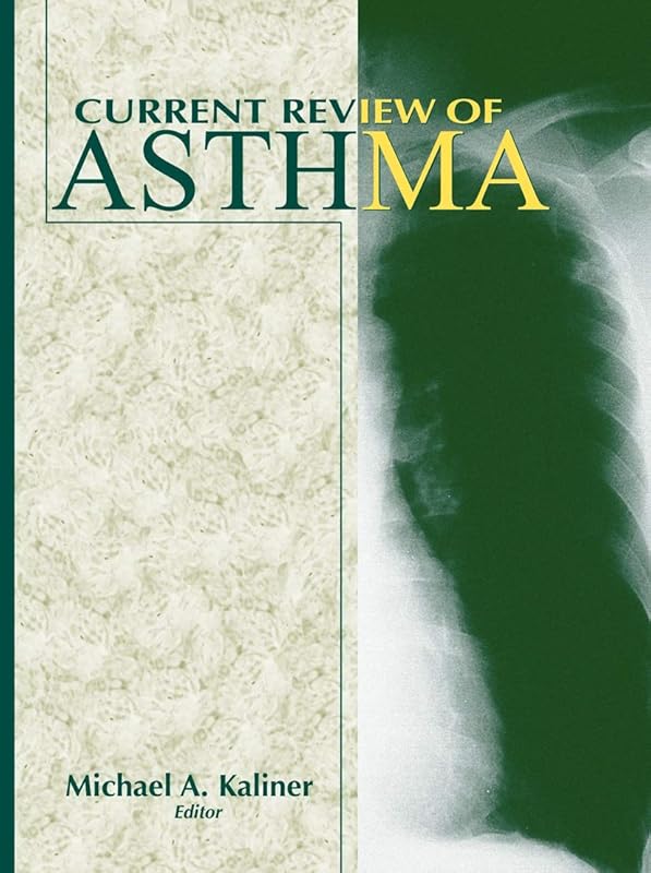 Current Review of Asthma by Michael A. Kaliner