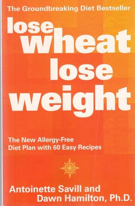 Lose Wheat, Lose Weight by Antoinette Savill