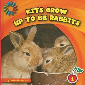 Kits Grow Up to Be Rabbits