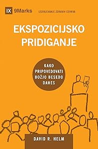 Expositional Preaching / Ekspozicijsko pridiganje: How We Speak God's Word Today / kako pripovedovati bozjo besedo danes (Building Healthy Churches (Slovenian)) (Slovene Edition) by David Helm