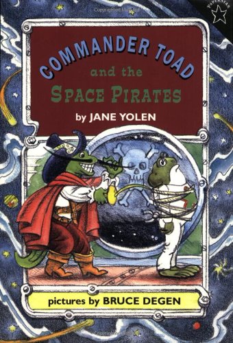 Commander Toad and the Space Pirates by Jane Yolen