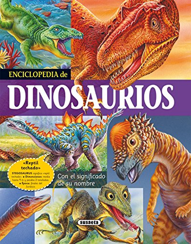 Enciclopedia de dinosaurios: Con el significado de su nombre by Inc. Susaeta Publishing
