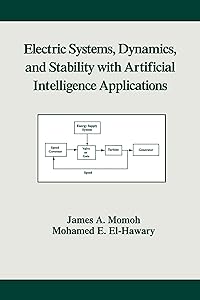 Electric Systems, Dynamics, and Stability with Artificial Intelligence Applications (Power Engineering (Willis)) by James A. Momoh