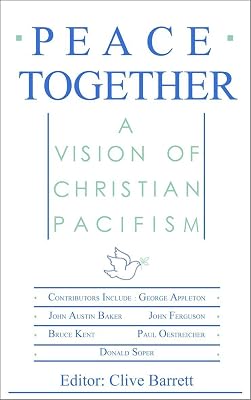 Peace Together: A Vision of Christian Pacifism