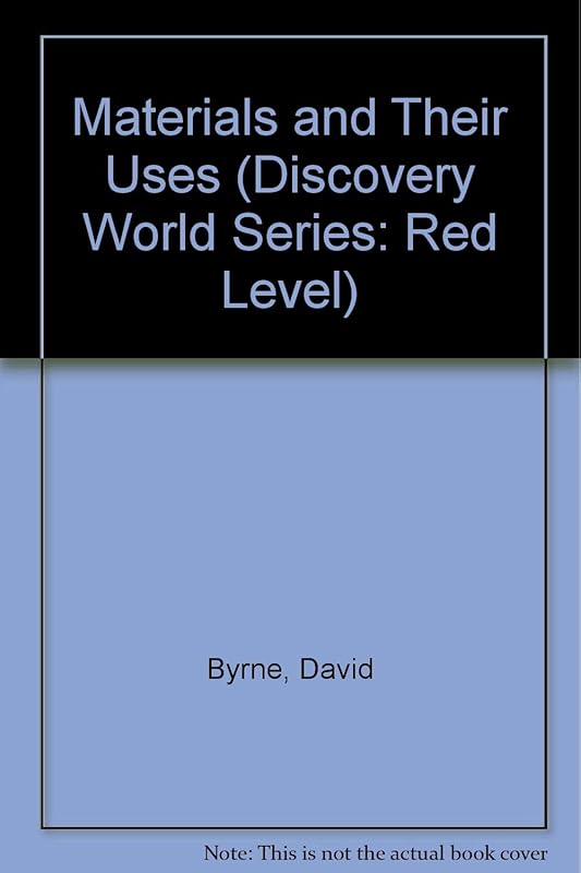 Materials and Their Uses (Discovery World Series: Red Level) by David Byrne