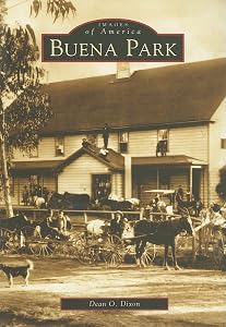Buena Park (CA) (Images of America) by Dean O. Dixon