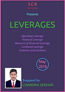 LEVERAGES: Operating Leverage, Financial Leverage, Measures of Financial Leverage, Combined Leverage, Problems & Solutions