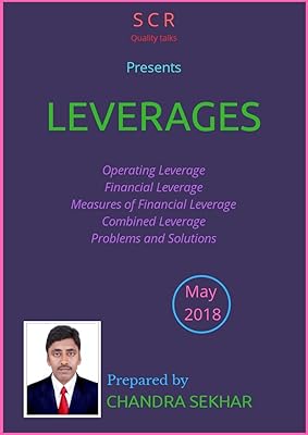 LEVERAGES: Operating Leverage, Financial Leverage, Measures of Financial Leverage, Combined Leverage, Problems & Solutions