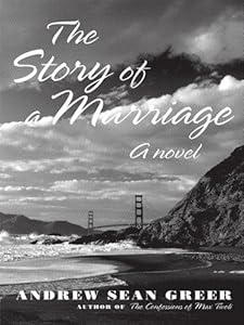 The Story of a Marriage by Andrew Sean Greer