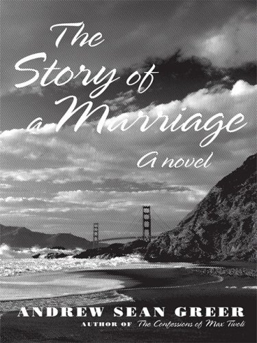The Story of a Marriage by Andrew Sean Greer