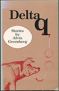 Delta Q: Stories by Alvin Greenberg (Awp (Series), 5.) by Alvin Greenberg