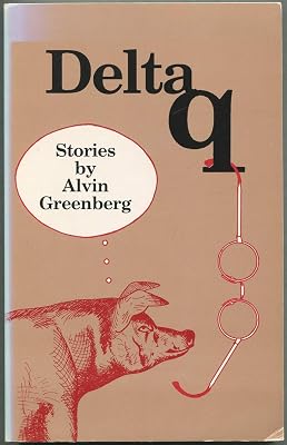 Delta Q: Stories by Alvin Greenberg (Awp (Series), 5.)