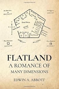 Flatland: A Romance of Many Dimensions by Edwin A. Abbott by Edwin A. Abbott