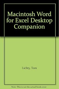 Mac, Word & Excel desktop companion: The 3-in-1 guide to the hottest Mac software by Tom Lichty