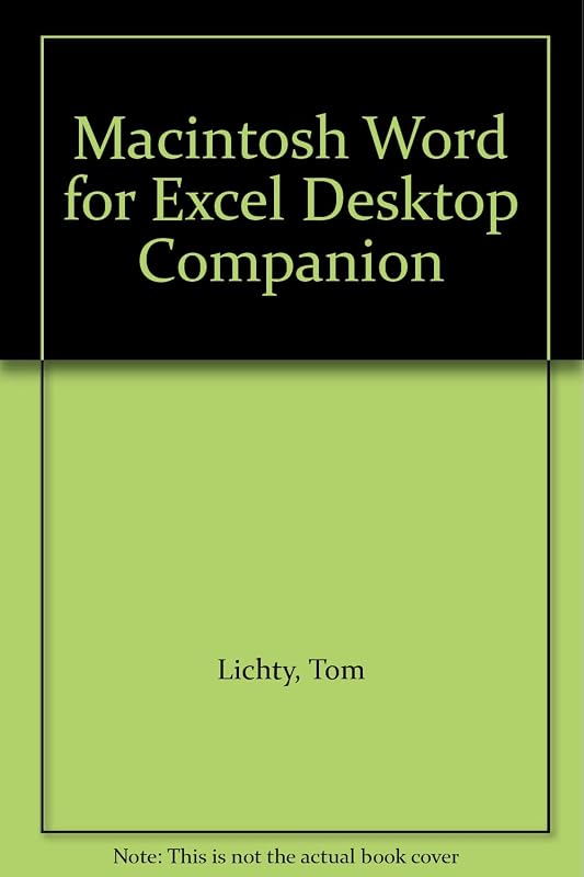 Mac, Word & Excel desktop companion: The 3-in-1 guide to the hottest Mac software by Tom Lichty
