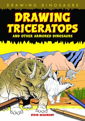 Drawing Triceratops and Other Armored Dinosaurs by Steve Beaumont