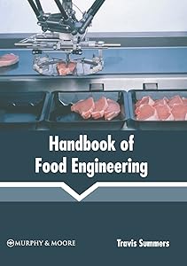 Handbook of Food Engineering by Travis Summers