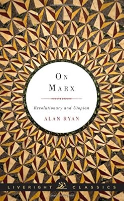On Marx: Revolutionary and Utopian