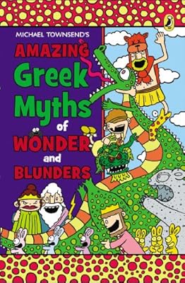 Amazing Greek Myths of Wonder and Blunders
