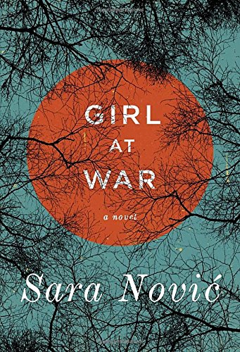 Girl at War: A Novel by Sara Novic