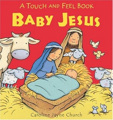 Baby Jesus: A Touch and Feel Book